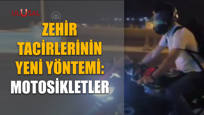 Zehir tacirlerinin yeni yöntemi: Motosikletler